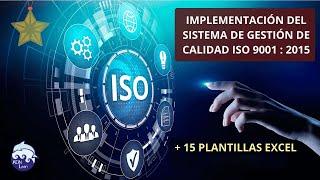 Implementación del Sistema de Gestión de Calidad ISO 9001 version 2015 + 20 plantillas en excel