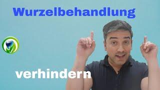 Wurzelkanalbehandlung verhindern / vermeiden - Muss es immer die Wurzelbehandlung sein?