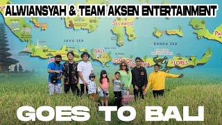 Alwiansyah & Team Aksen Entertainment Goes To Bali ( Part 1)