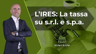 L’IRES: La tassa su s.r.l. ed s.p.a.