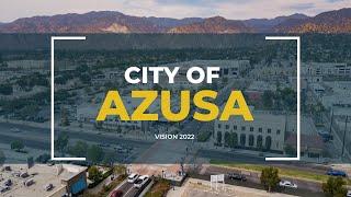 City of Azusa Vision 2022 for Azusa Chamber of Commerce