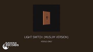 Charlie Puth - Light Switch (MUSLIM VERSION) Vocals Only | Saaim Ahmed