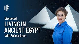 Discussed: What If You Lived in Ancient Egypt? - with Salima Ikram | Episode 4