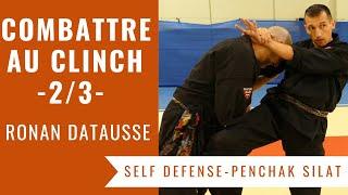 COMBATTRE AU CLINCH : TRUCS ET ASTUCES POUR FINIR LE COMBAT (PENCHAK SILAT – SELF DEFENSE)