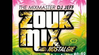 Zouk Mix Nostalgie 2k12  DJ JEFF