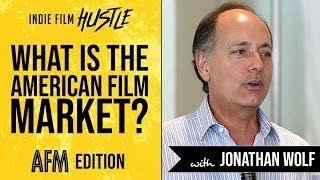 What is the American Film Market with Jonathan Wolf // Indie Film Hustle