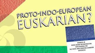 Review: Proto-Basque Reconstruction with Evidence for the Proto-Indo-European-Euskarian Hypothesis