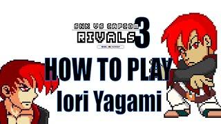 SNK vs CAPCOM 3 - RIVALS - HOW TO PLAY - Iori Yagami #ioriyagami #kofxv #snkvscapcom