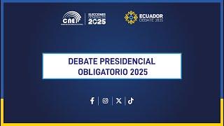 DEBATE PRESIDENCIAL OBLIGATORIO PRIMERA VUELTA - ELECCIONES GENERALES 2025