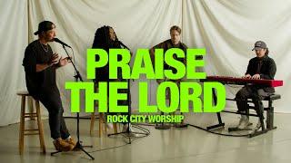 ROCK CITY WORSHIP - Praise The Lord: Song Session