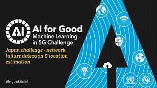 Japan Challenge - Network Failure Detection & Location Estimation | AI/ML IN 5G CHALLENGE