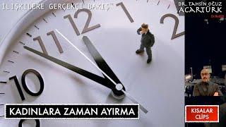 Kadınlara Zaman Ayırma (S213) | Dr. TOA Kısalar