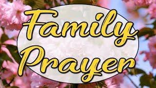 Family Prayer - A Prayer For Family - God Bless My Family