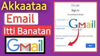 Akkata Email Itti Banatan / akkamitti akka email itti banatan | how to create email account 2023 |