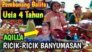 RICIK-RICIK BANYUMASAN ‼️ AQILLA PEMBONANG BALITA UMUR 4 TAHUN