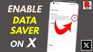 How to Enable Data Saver on X