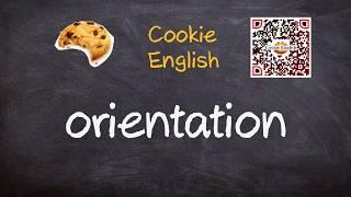 Orientation   Pronunciation, Paraphrase, Listen & Practice