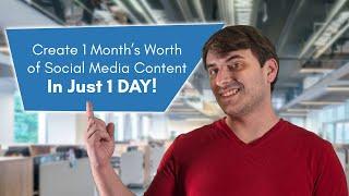 How to Create 1 Month's Worth of Content in just 1 DAY!