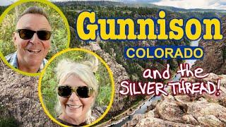 All About Gunnison, Colorado and Silver Thread Byway