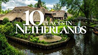 10 Amazing Places to Visit in the Netherlands 4K    | Netherlands Travel Guide