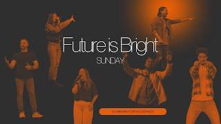 Future is Bright 2024 | Heart and Soul Church