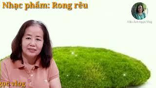 NHẠC PHẨM XƯA RONG RÊU ST NGUYỄN TÂM.KARAOKE QUANG VĂN .TIẾNG HÁT TRẦN ÁNH NGỌC VLOG