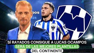 Sí Rayados consigue a Lucas Ocampos será de las mejores plantillas del continente