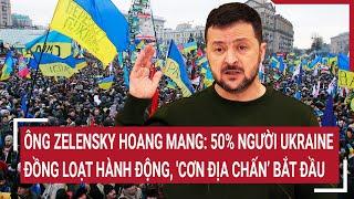 Bản tin thế giới 24/12: Sốc: 50% người Ukraine đồng loạt hành động, 'cơn địa chấn’ bắt đầu