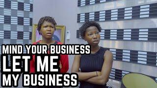 Mind Your Business Let Me Mind My Business | Emanuella | Aunty Success | K Brown