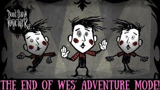 THE END OF WES' ADVENTURE (MODE)! - Don't Starve Together [Livestream]