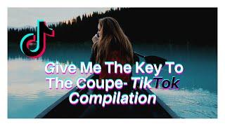 Give Me the Keys to the Coupe (Tiktok Compilation 2020)