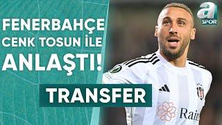 Fenerbahçe Cenk Tosun İle Anlaşma Sağladı! Erdem Akbaş Son Gelişmeleri Açıkladı