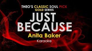 Just Because - Anita Baker karaoke