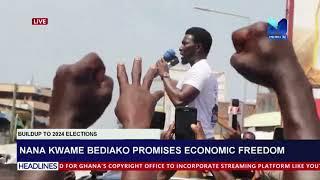 Nana Kwame Bediako Promises Economic Freedom