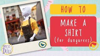 HOW TO MAKE A SHIRT (for dungarees) • DRESSYOURDOLL