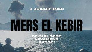 Mers El Kébir. Ce qui s'est vraiment passé !