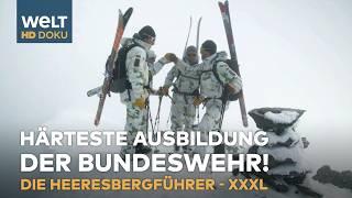 DIE HEERESBERGFÜHRER DER BUNDESWEHR: Erbarmungslose Ausbildung in Fels, Eis & Schnee |WELT DOKU XXXL