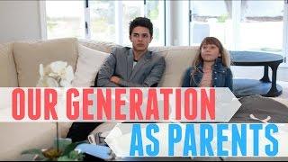 Our Generation As Parents | Brent Rivera