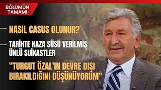 Nasıl Casus Olunur? Tarihte Kaza Süsü Verilmiş Ünlü Suikastler.. Aytunç Altındal Anlattı | Tamamı