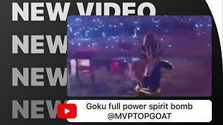 Goku full power spirit bomb @MVPTOPGOAT