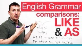 English Grammar: Comparing with LIKE & AS