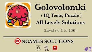 Golovolomki-IQ Test,Puzzle| All Levels Solutions |Level 1 To 106 |