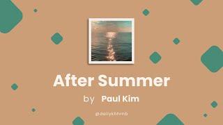 [Han/Eng] After Summer (찬란한 계절) - Paul Kim (폴킴) | Lyrics Translation
