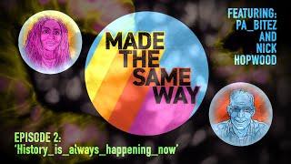 Episode 2 Trailer: ft. PABitez & Nick Hopwood - Made the Same Way podcast