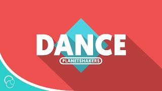 Planet Shakers - Dance (Lyric Video)