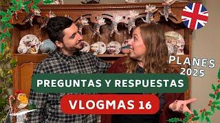 Preguntas y Respuestas - VLOGMAS Londres DÍA 16