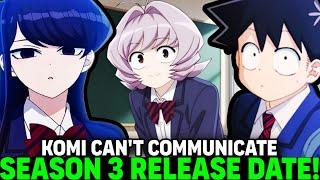 KOMI CAN'T COMMUNICATE SEASON 3 RELEASE DATE! - [Situation] - Komi San Season 3 Rls Date!