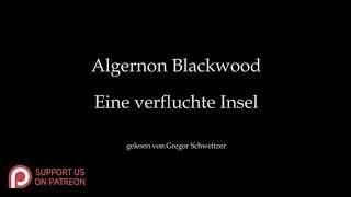 Algernon Blackwood: Eine verfluchte Insel [Hörbuch, deutsch]