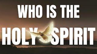 Who Is The Holy Spirit?