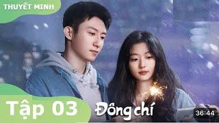 Đông Chí - Tập 3 [Thuyết Minh] Phim Ngôn Tình Chữa Lành Trung Quốc Hay Nhất